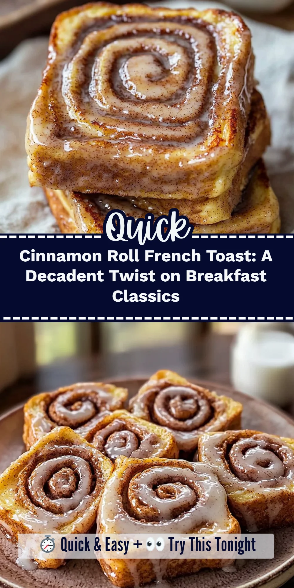 Cinnamon Roll French Toast: A Decadent Twist on Breakfast Classics