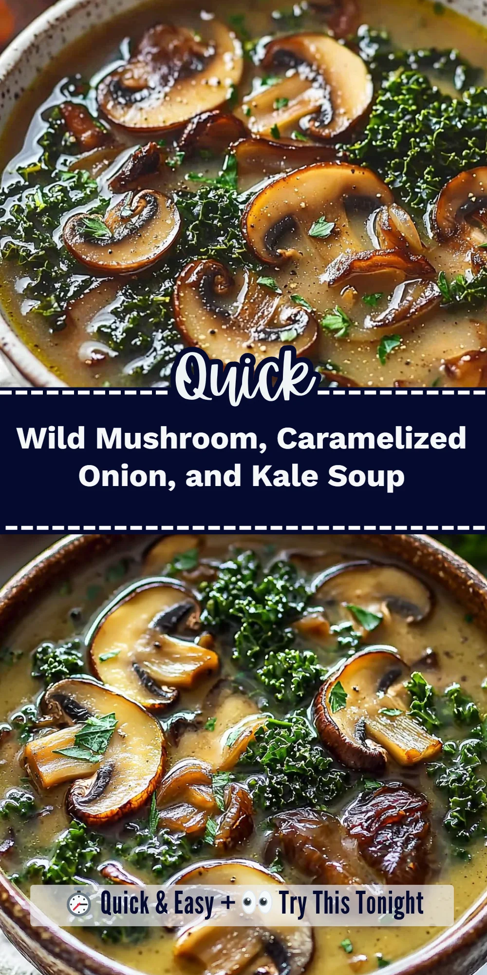 Wild Mushroom, Caramelized Onion, and Kale Soup