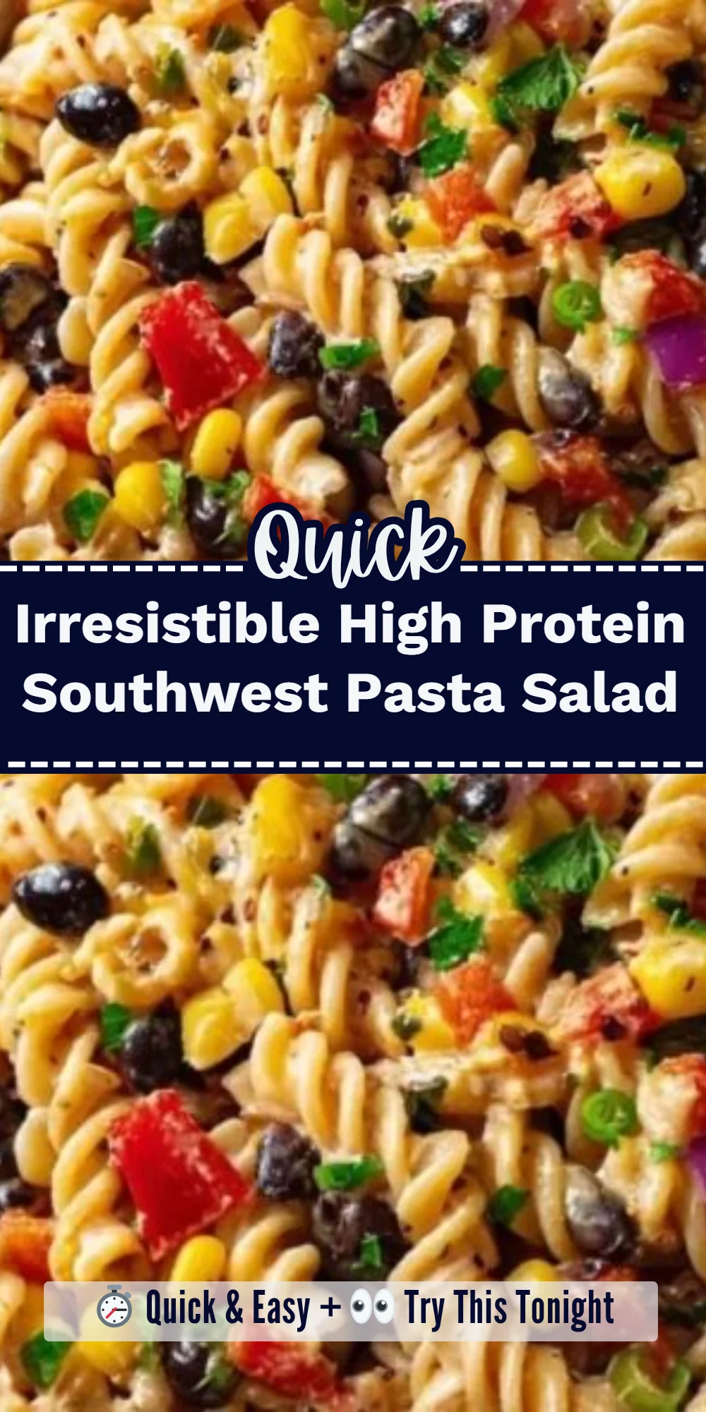 Irresistible High Protein Southwest Pasta Salad