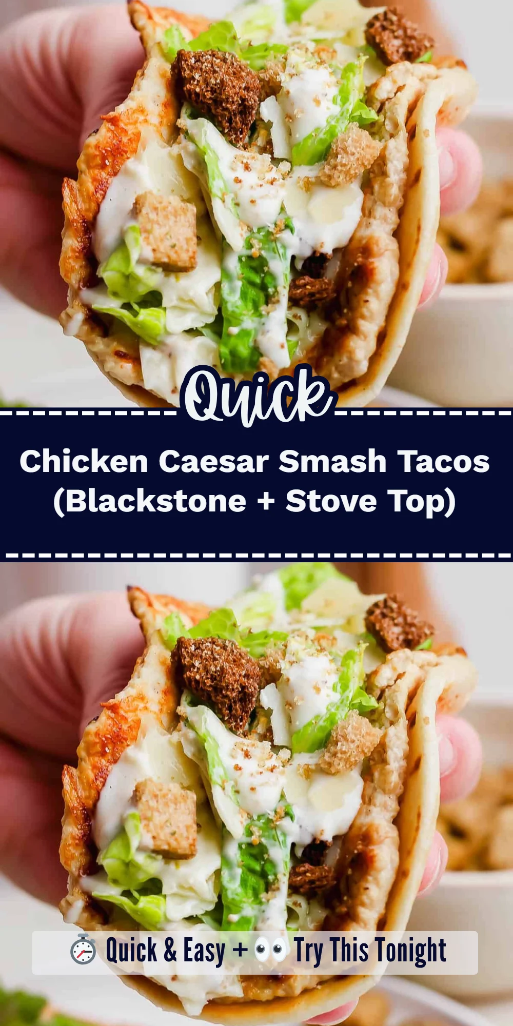 Chicken Caesar Smash Tacos (Blackstone + Stove Top)